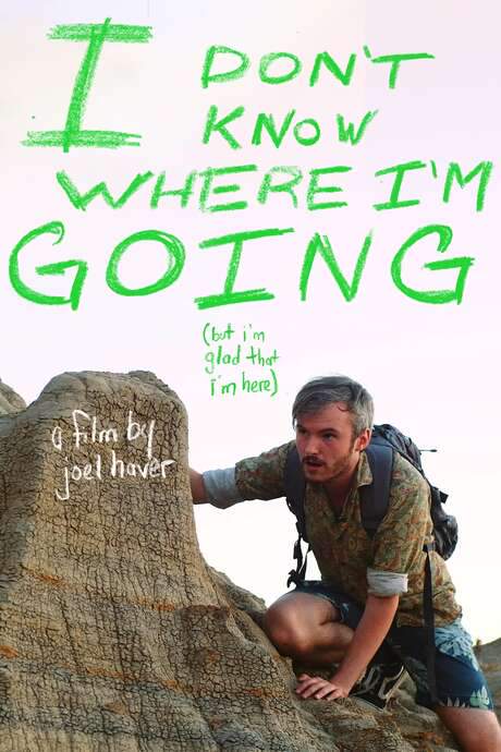 I don’t know where I’m going (but I’m glad that I’m here)